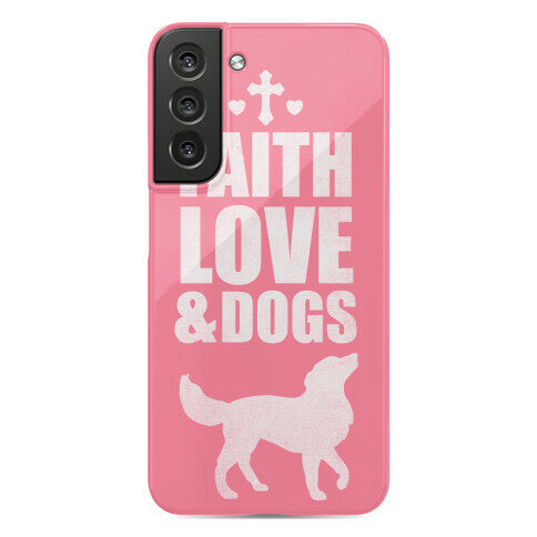 Faith Love & Dogs Phone Case